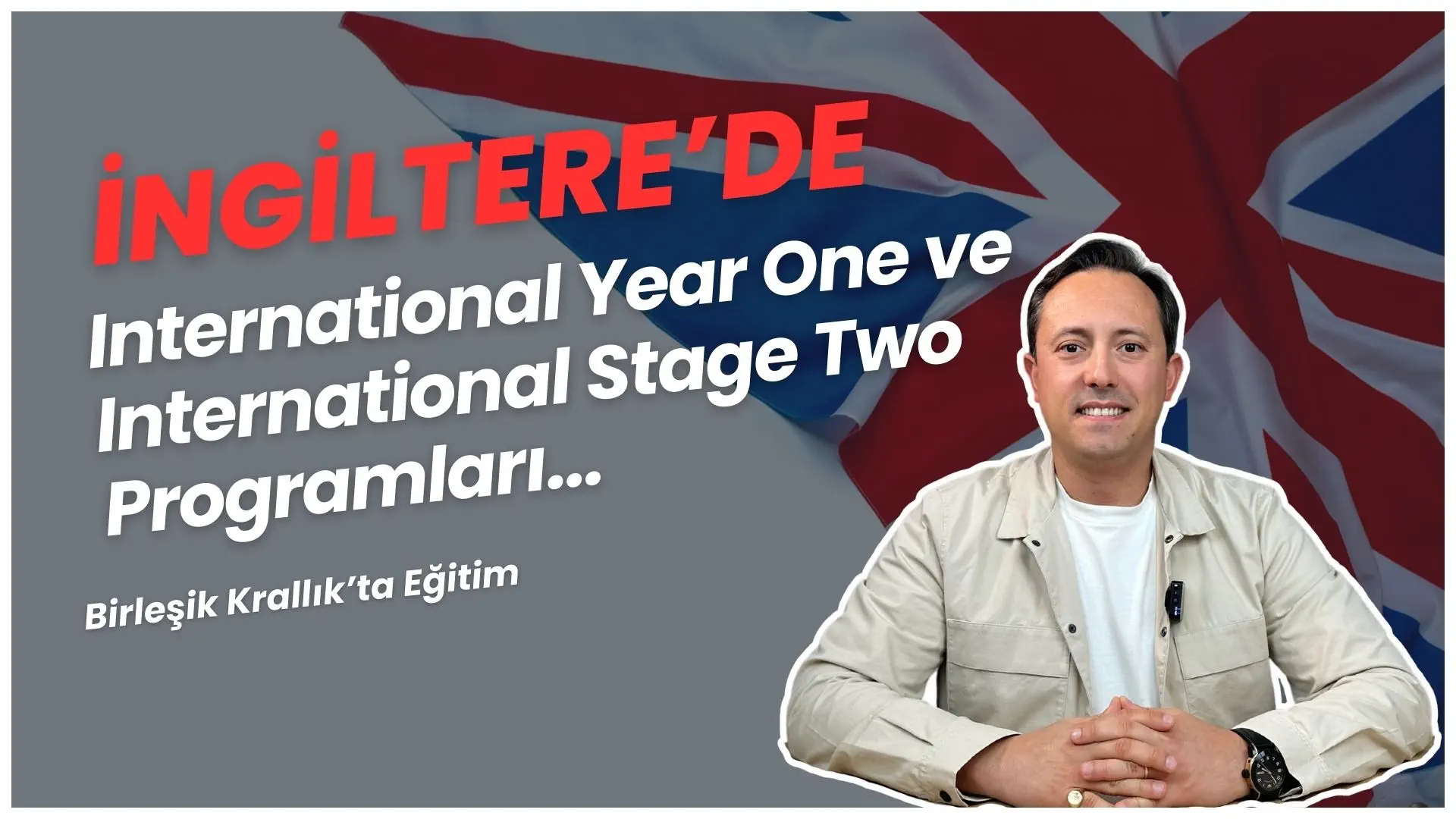 İngiltere’de International Year One ve International Stage Two Programları