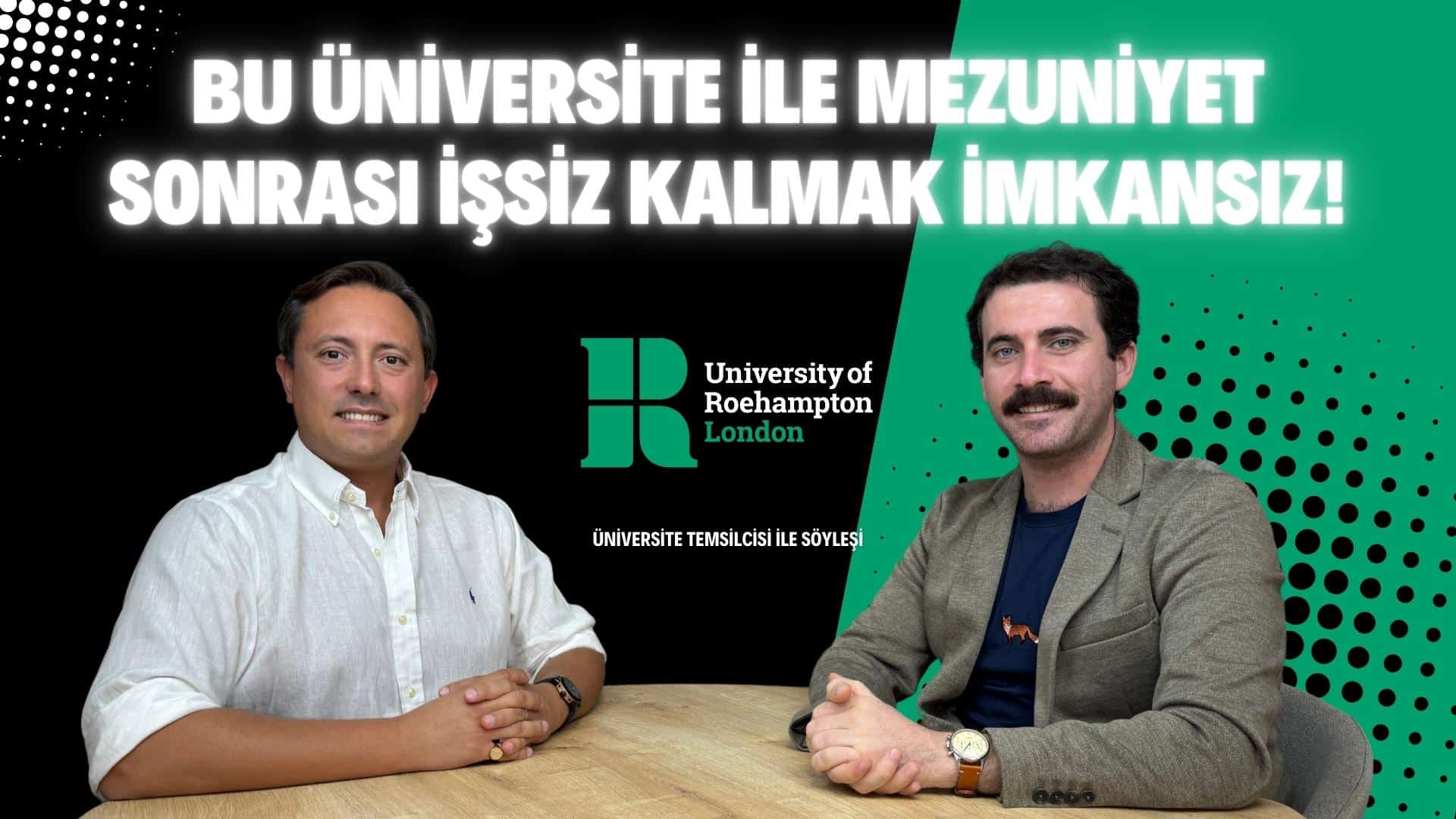 Roehampton Üniversitesi ile Mezuniyet Sonrası İşsiz Kalmak İMKANSIZ!